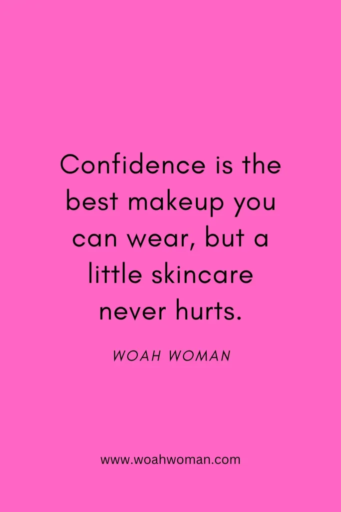 Confidence is the best makeup you can wear, but a little skincare never hurts
