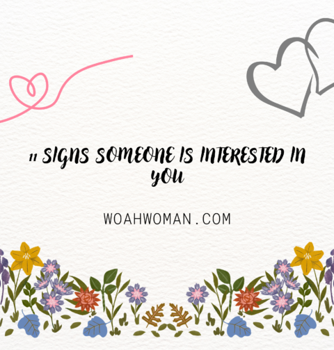 11 signs someone is interested in you