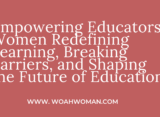 Empowering Educators: Women Transforming Learning and Access