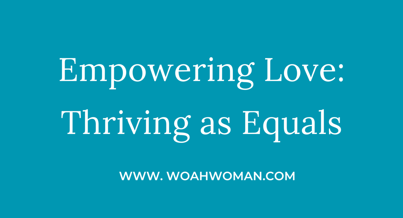 Empowering Partnerships: Being Equals in Love