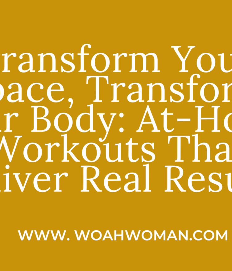 Transform Your Space, Transform Your Body: At-Home Workouts That Deliver Real Results