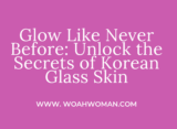 Wave of Korean Beauty and Glass Skin