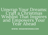 Unwrap Your Dreams: Craft a Christmas Wishlist That Inspires and Empowers Your Year Ahead
