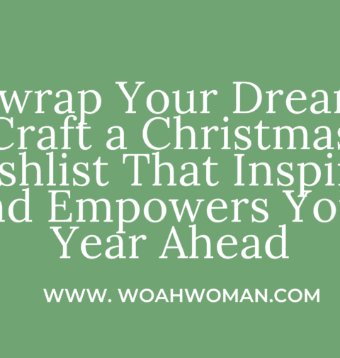 Unwrap Your Dreams: Craft a Christmas Wishlist That Inspires and Empowers Your Year Ahead