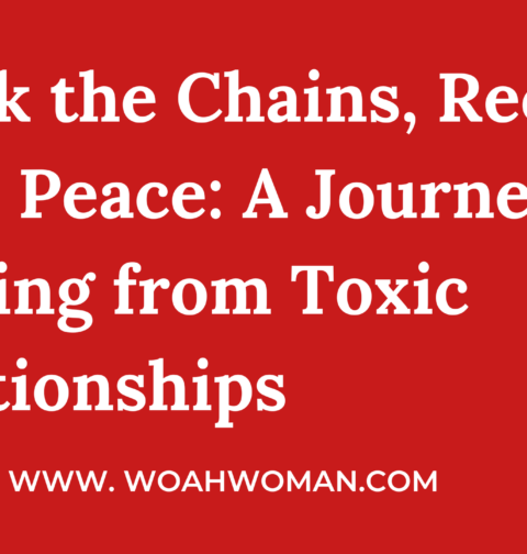 Breaking Free from Toxic Relationships: Your Guide to Healing