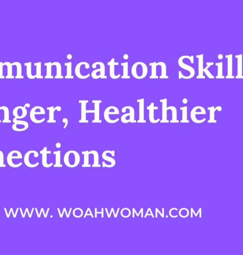 Communication Skills for Stronger, Healthier Connections