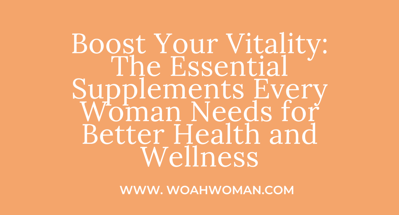 Top Supplements for Women's Health and Wellness