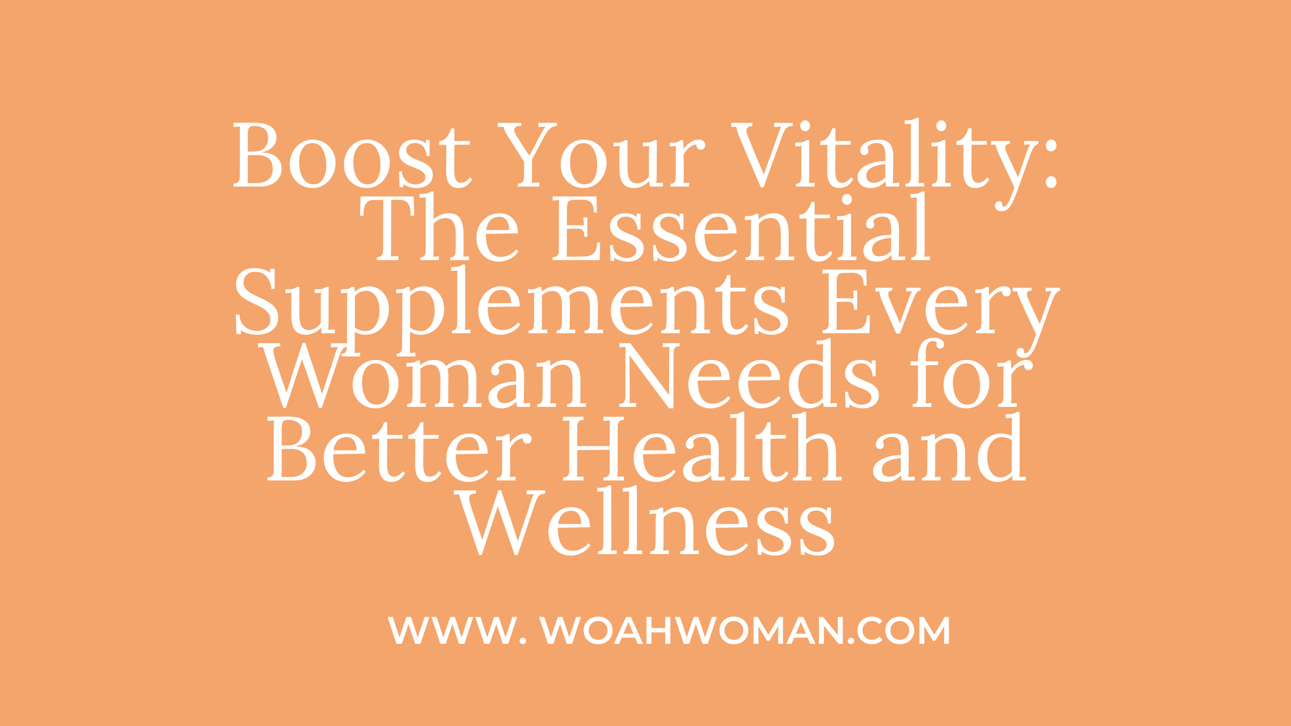 Top Supplements for Women's Health and Wellness